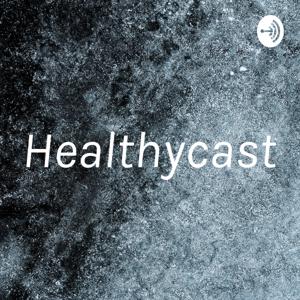 Healthycast