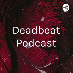 Deadbeat Podcast