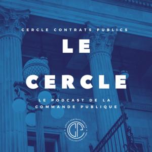 Le Cercle - Podcast sur l'actualité de la commande publique