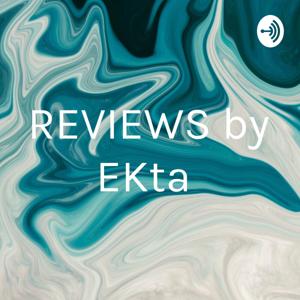 REVIEWS by EKta