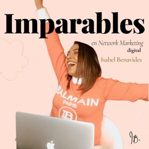 Imparables en Network Marketing por Isabel Benavides