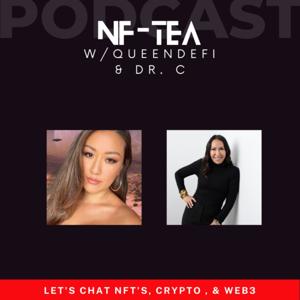 NF-TEA w/QueenDefi & Dr. C.