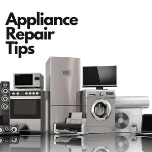 Appliance Repair Tips