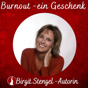 Burnout - ein Geschenk by Birgit Stengel