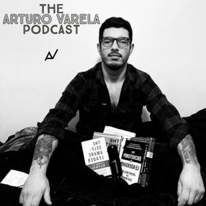 The Arturo Varela Podcast