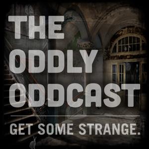 Oddly Oddcast Podcast
