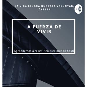 A FUERZA DE VIVIR