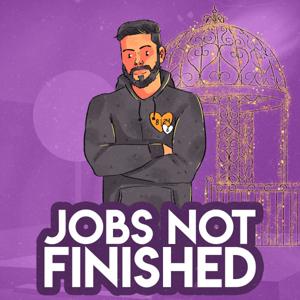 Jobs Not Finished