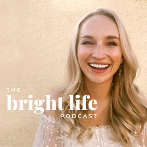 Bright Life Podcast by Jessica Johnson