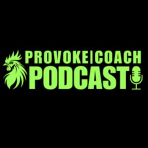 PROVOKE|COACH|PODCAST™️