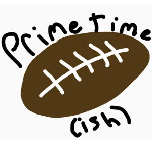 Primetime(ish)