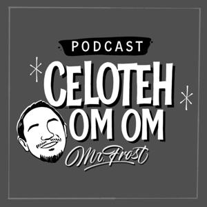 Celoteh Om Om