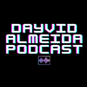 Dayvid Almeida Podcast