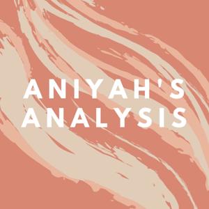 Aniyah's Analysis