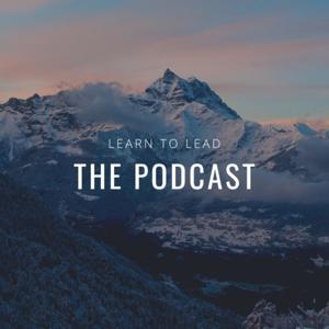 Learn to Lead - The Podcast