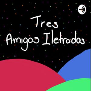 Tres Amigos Iletrados...