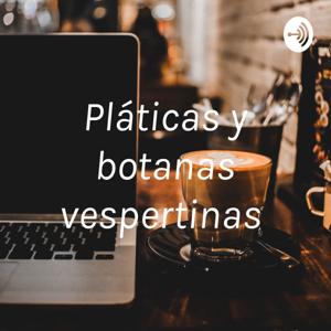 Pláticas y botanas vespertinas