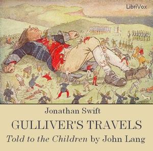 Gulliver's Travels in Lilliput and Brobdingnag, Told to the Children by Jonathan Swift (1667 - 1745) and John Lang (1849 - 1917)