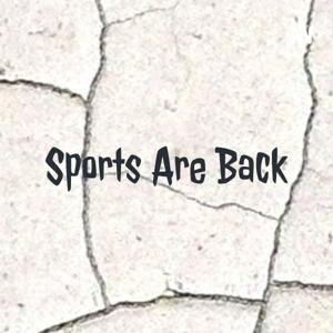 Sports Are Back