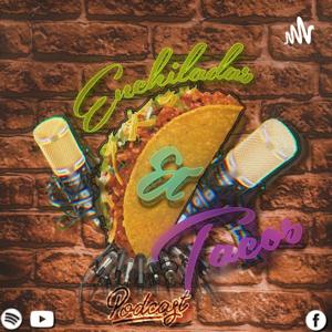 Enchiladas & Tacos- El Podcast🌮🌯🎙️