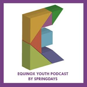 Equinox Youth Podcast by Springdays School