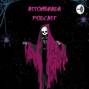 Assombrada Podcast