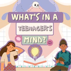 What's in a Teenager's Mind?