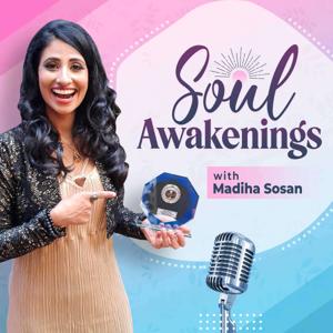 Soul Awakenings With Madiha Sosan