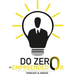 DO ZERO AO EMPREENDEDOR - Podcast