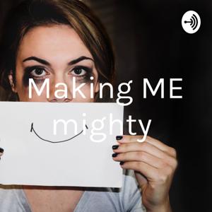 Making ME mighty