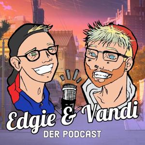 Edgie & Vandi - Der Podcast