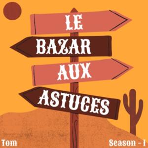 Le Bazar aux Astuces