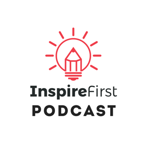 The InspireFirst Podcast