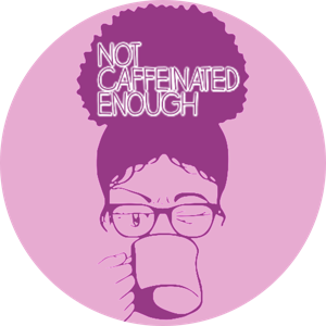 Not Caffeinated Enough Podcast