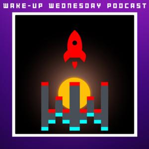 Wake-Up Wednesday Podcast