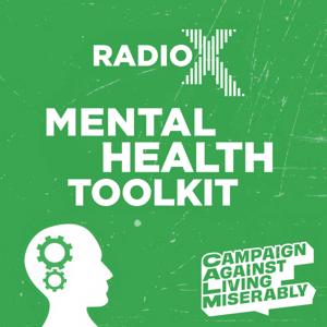 The Radio X Mental Health Tool Kit with the Campaign Against Living Miserably by Global