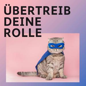 Übertreib deine Rolle