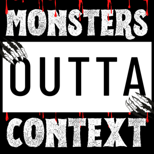 Monsters Outta Context