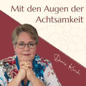 Mit den Augen der Achtsamkeit | Achtsamkeitspraxis und buddhistische Psychologie