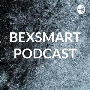 BEXSMART PODCAST