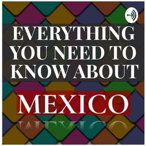 Everything you need to know about Mexico