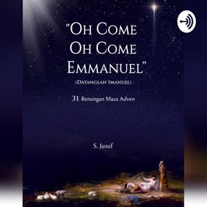 Renungan Adven: Oh Come Oh Come Emmanuel