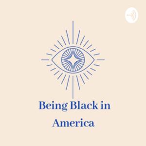 Being Black In America