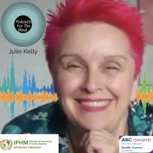 Julie Kelly Spiritual Health Coach - Podcasts for the Mind