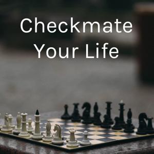 Checkmate Your Life