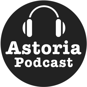 Astoria Podcast