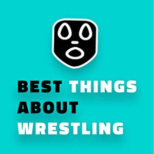 BEST Things About Wrestling.