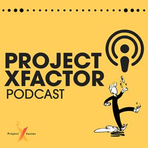 ProjectXFactor Podcast