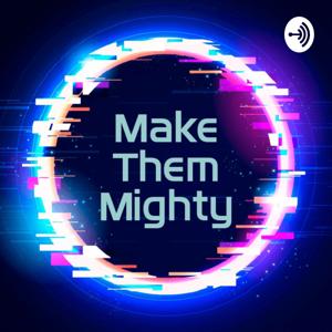 Make Them Mighty