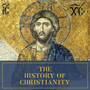 The History of Christianity with Bertie Pearson by Bertie Pearson